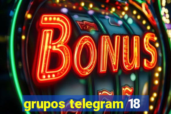 grupos telegram 18